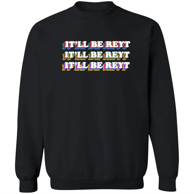 It'll Be Reyt Yorkshire Hoodie It'll Be Reyt Yorkshire Hoodie