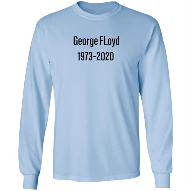 George Floyd 1973 2020 Sweatshirt Stevie Joe Payne George Floyd 1973 2020 Sweatshirt Stevie Joe Payne