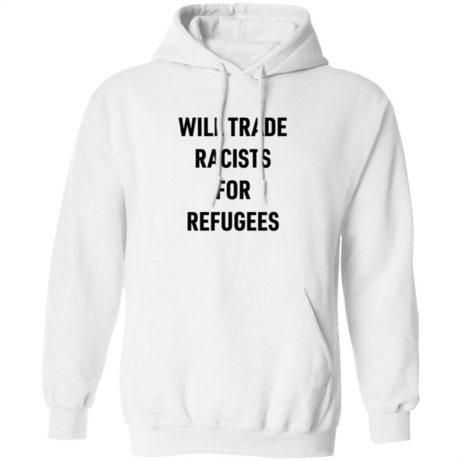 Will Trade Racists For Refugees T Shirt Brown Eyed Susan Smc429 Will Trade Racists For Refugees T Shirt Brown Eyed Susan Smc429