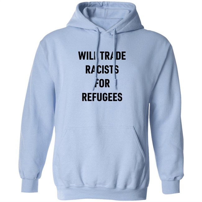 Will Trade Racists For Refugees T Shirt Brown Eyed Susan Smc429 Will Trade Racists For Refugees T Shirt Brown Eyed Susan Smc429