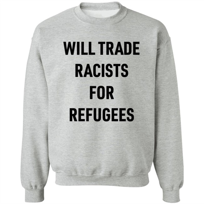 Will Trade Racists For Refugees T Shirt Brown Eyed Susan Smc429 Will Trade Racists For Refugees T Shirt Brown Eyed Susan Smc429