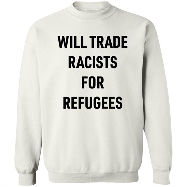 Will Trade Racists For Refugees T Shirt Brown Eyed Susan Smc429 Will Trade Racists For Refugees T Shirt Brown Eyed Susan Smc429