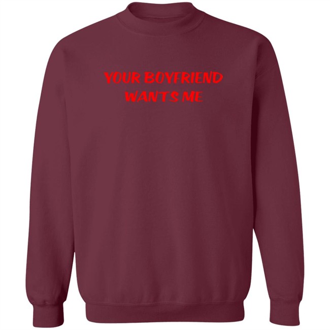 Your Boyfriend Wants Me T Shirt Emily Gorgeoushag Your Boyfriend Wants Me T Shirt Emily Gorgeoushag