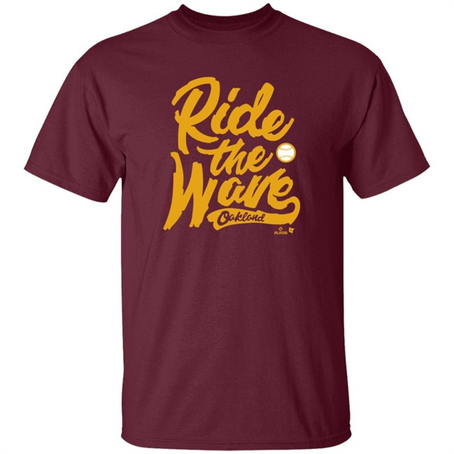 Breakingt Ride The Wave Oakland T Shirt Breakingt Ride The Wave Oakland T Shirt