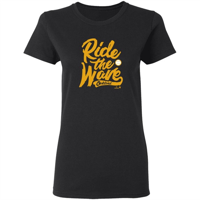 Breakingt Ride The Wave Oakland T Shirt Breakingt Ride The Wave Oakland T Shirt