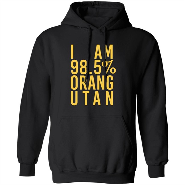 I Am 98.5 % Orang Utan T Shirt Troy Simpson I Am 98.5 % Orang Utan T Shirt Troy Simpson