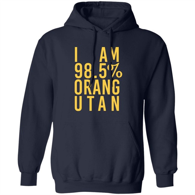 I Am 98.5 % Orang Utan T Shirt Troy Simpson I Am 98.5 % Orang Utan T Shirt Troy Simpson