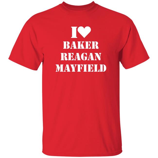 I Love Baker Reagan Mayfield Shirt Janelle Semmel
