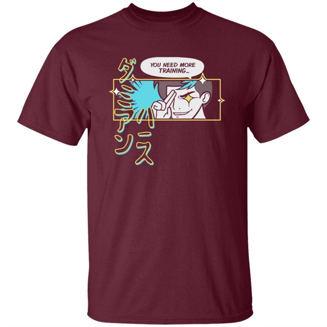 You Need More Training Damien Haas Tee Shirt You Need More Training Damien Haas Tee Shirt
