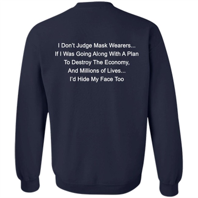 I Dont Judge Mask Wearers Lives I Hide My Face Too Shirt Right Said Fred I Dont Judge Mask Wearers Lives I Hide My Face Too Shirt Right Said Fred