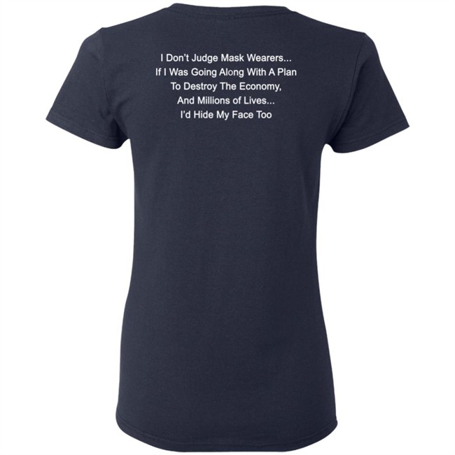 I Dont Judge Mask Wearers Lives I Hide My Face Too Shirt Right Said Fred I Dont Judge Mask Wearers Lives I Hide My Face Too Shirt Right Said Fred