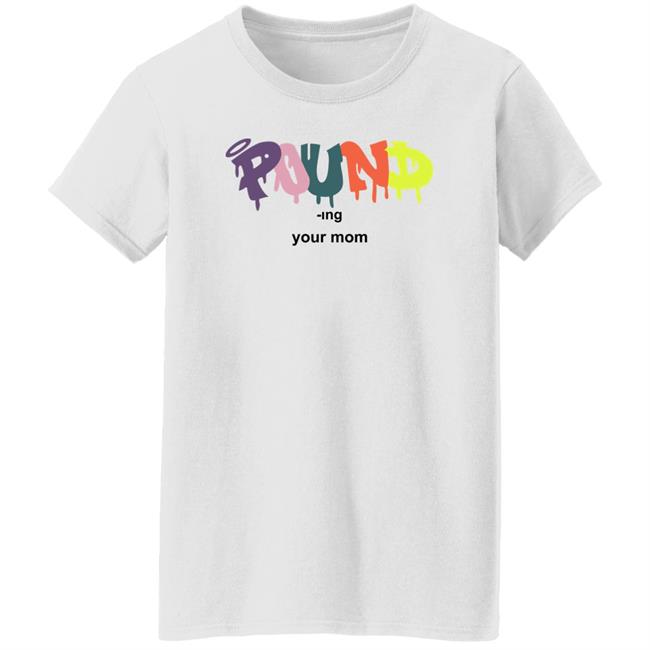 Pound -Ing Your Mom Shirt Avghans Tempo Axe Pound -Ing Your Mom Shirt Avghans Tempo Axe