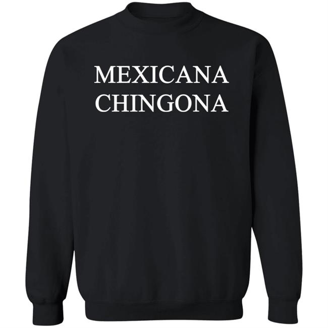 Mexicana Chingona T Shirt Maria Sanchez Maria17_7 Mexicana Chingona T Shirt Maria Sanchez Maria17_7