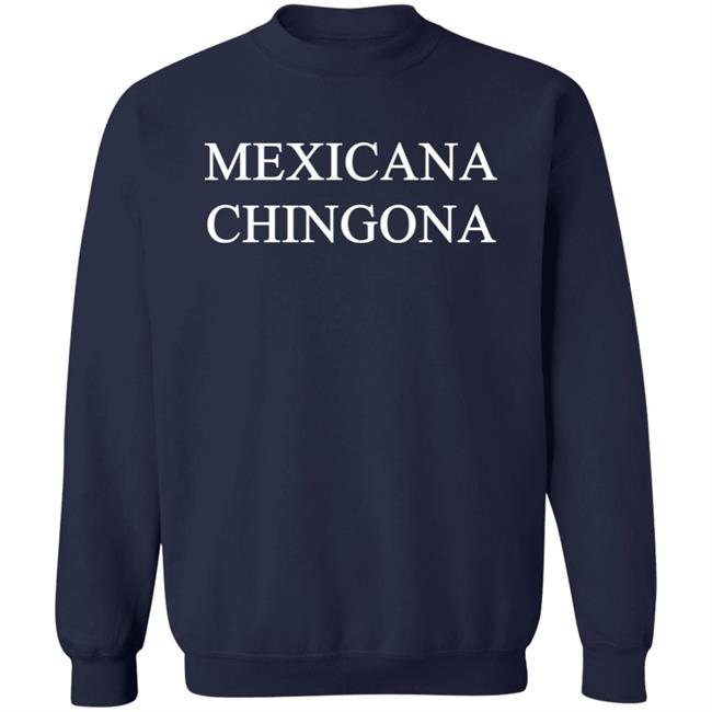 Mexicana Chingona T Shirt Maria Sanchez Maria17_7 Mexicana Chingona T Shirt Maria Sanchez Maria17_7