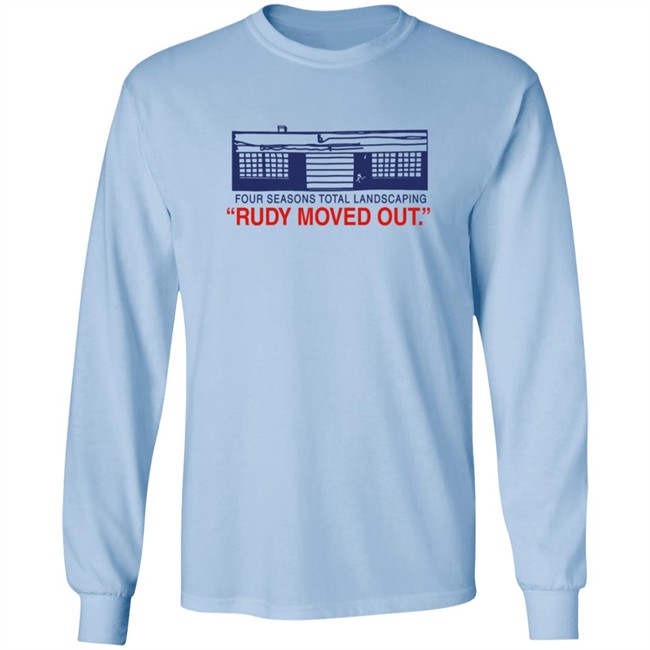 Four Seasons Total Landscaping Merch Rudy Moved Out Fstl Tee Shirt Philly Drinkers Four Seasons Total Landscaping Merch Rudy Moved Out Fstl Tee Shirt Philly Drinkers