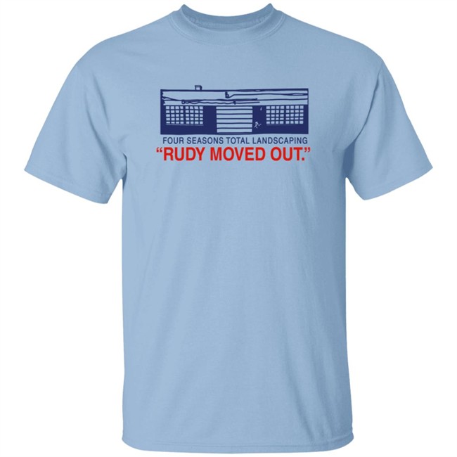 Four Seasons Total Landscaping Merch Rudy Moved Out Fstl Tee Shirt Philly Drinkers Four Seasons Total Landscaping Merch Rudy Moved Out Fstl Tee Shirt Philly Drinkers