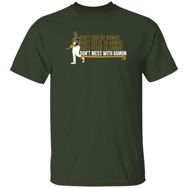 Breakingt Don't Mess With Ramon T Shirt Ramon Laureano Tony Kemp Oakland Athletics