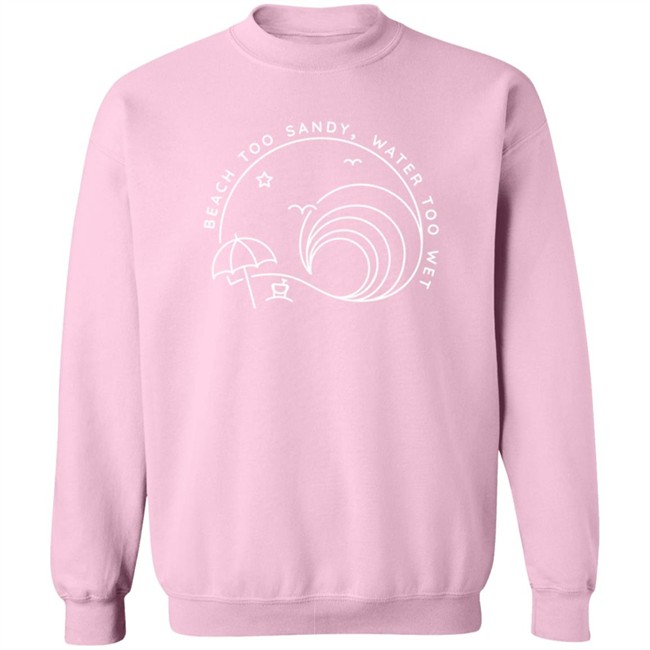 Beach Too Sandy Merch Beach Too Sandy Water Too Wet Logo Shirt pink Beach Too Sandy Merch Beach Too Sandy Water Too Wet Logo Shirt pink