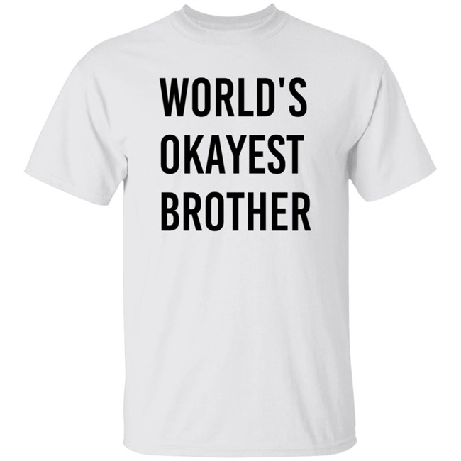 World Okayest Brother Shirt Tara Dublin World Okayest Brother Shirt Tara Dublin
