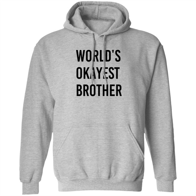 World Okayest Brother Shirt Tara Dublin World Okayest Brother Shirt Tara Dublin