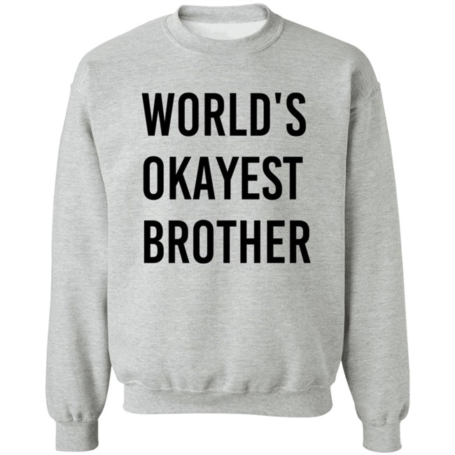 World Okayest Brother Shirt Tara Dublin World Okayest Brother Shirt Tara Dublin