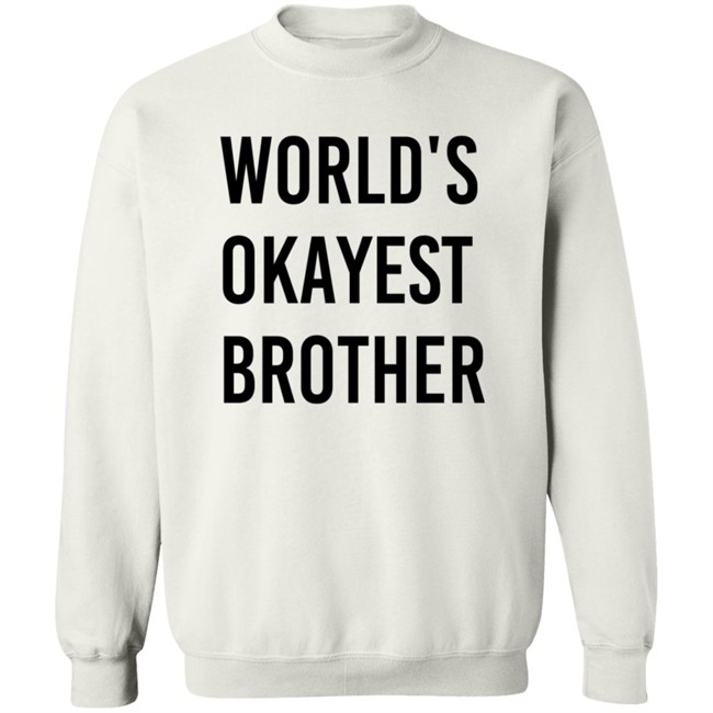 World Okayest Brother Shirt Tara Dublin World Okayest Brother Shirt Tara Dublin