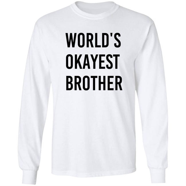 World Okayest Brother Shirt Tara Dublin World Okayest Brother Shirt Tara Dublin