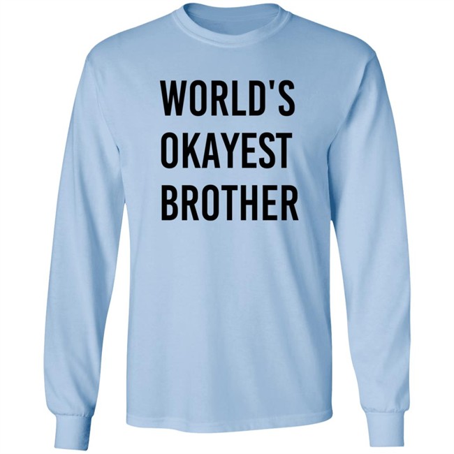 World Okayest Brother Shirt Tara Dublin World Okayest Brother Shirt Tara Dublin