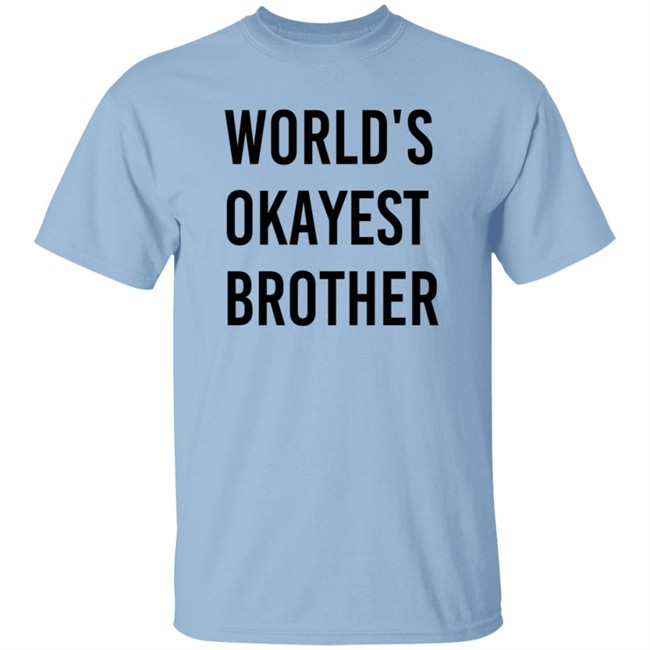 World Okayest Brother Shirt Tara Dublin World Okayest Brother Shirt Tara Dublin
