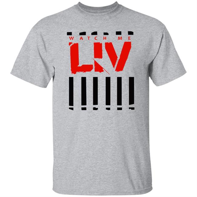 Wwe Merch Liv Morgan Watch Me Liv T Shirt Wwe Merch Liv Morgan Watch Me Liv T Shirt