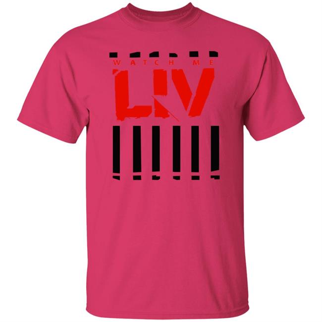 Wwe Merch Liv Morgan Watch Me Liv T Shirt Wwe Merch Liv Morgan Watch Me Liv T Shirt