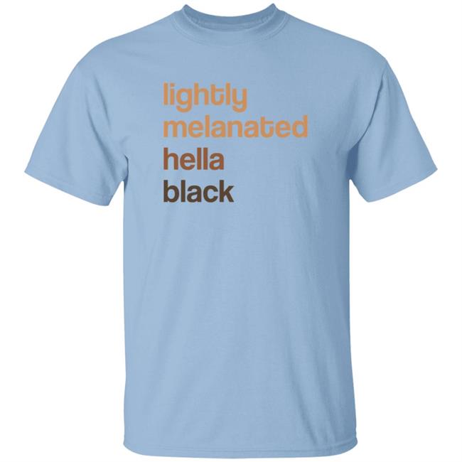 Lightly Melanated Hella Black T Shirt Crimson Davis Lightly Melanated Hella Black T Shirt Crimson Davis