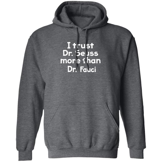 I Trust Dr Seuss More Than Dr Fauci T Shirt I Trust Dr Seuss More Than Dr Fauci T Shirt