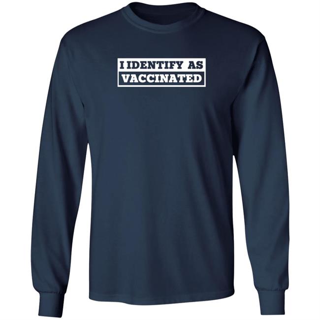 I Identify As Vaccinated T Shirt Seth Dillon I Identify As Vaccinated T Shirt Seth Dillon