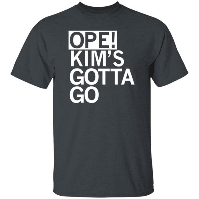 Ope Kim's Gotta Go T Shirt Ope Kim's Gotta Go T Shirt