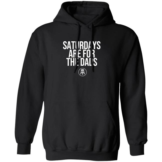Barstoolsports Merch Saturdays Are For The Dads Ii Tee Shirt Barstoolsports Merch Saturdays Are For The Dads Ii Tee Shirt