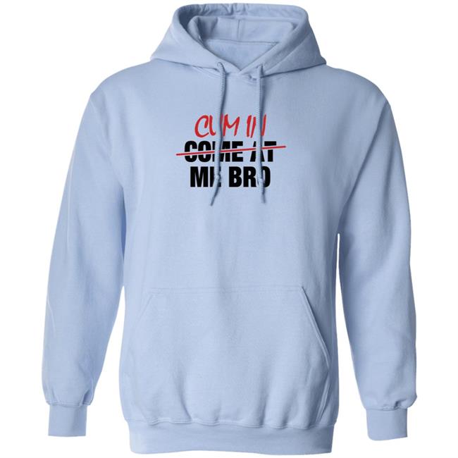 Cum In Come At Me Bro Shirt cyberclemme Cum In Come At Me Bro Shirt cyberclemme