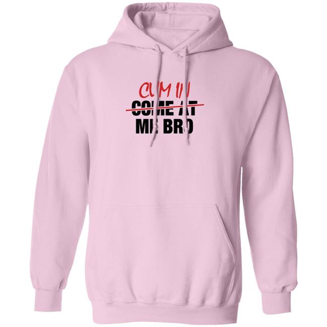 Cum In Come At Me Bro Shirt cyberclemme Cum In Come At Me Bro Shirt cyberclemme