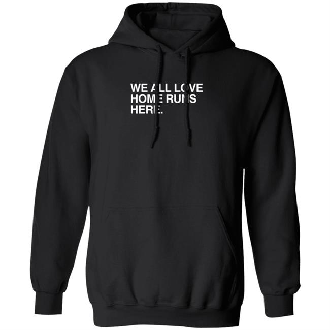 Obvious Shirts We All Love Home Runs Here T Shirt Obvious Shirts We All Love Home Runs Here T Shirt