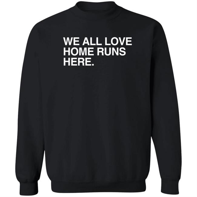 Obvious Shirts We All Love Home Runs Here T Shirt Obvious Shirts We All Love Home Runs Here T Shirt