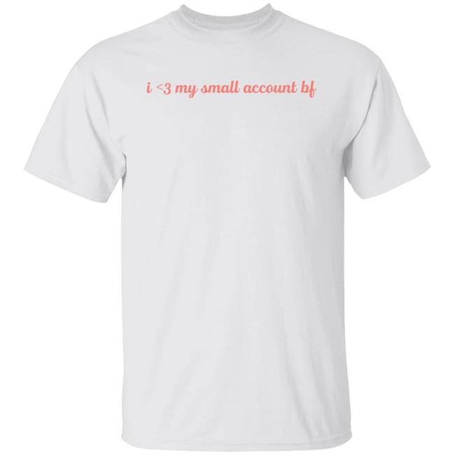 I Love My Small Account Bf Shirt Ahumblebunnie