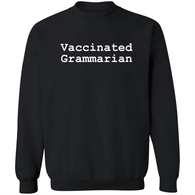 Grammartable Vaccinated Grammarian T Shirt Grammartable Vaccinated Grammarian T Shirt