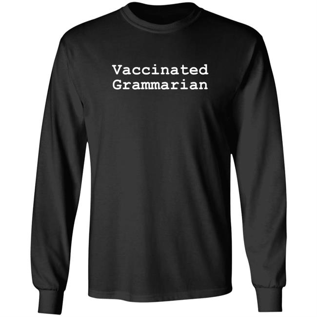Grammartable Vaccinated Grammarian T Shirt Grammartable Vaccinated Grammarian T Shirt