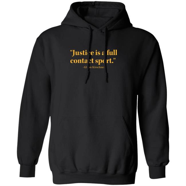 Justice Is A Full Contact Sport Glenn Kirschner T Shirt Justice Is A Full Contact Sport Glenn Kirschner T Shirt