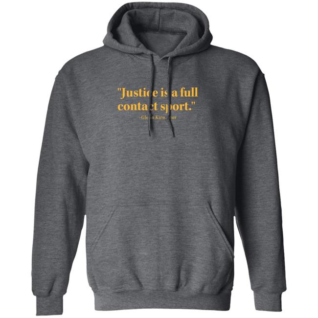 Justice Is A Full Contact Sport Glenn Kirschner T Shirt Justice Is A Full Contact Sport Glenn Kirschner T Shirt