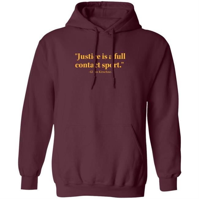 Justice Is A Full Contact Sport Glenn Kirschner T Shirt Justice Is A Full Contact Sport Glenn Kirschner T Shirt