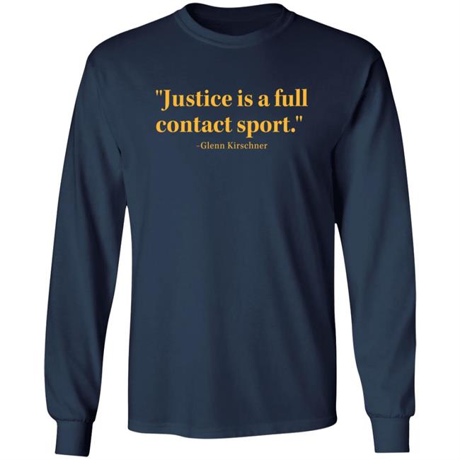 Justice Is A Full Contact Sport Glenn Kirschner T Shirt Justice Is A Full Contact Sport Glenn Kirschner T Shirt