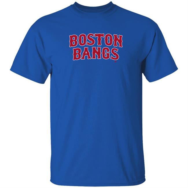 Breakingt Boston Bangs T Shirt Breakingt Boston Bangs T Shirt