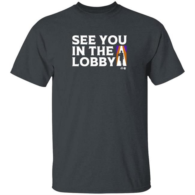 Breakingt See You In The Lobby T Shirt