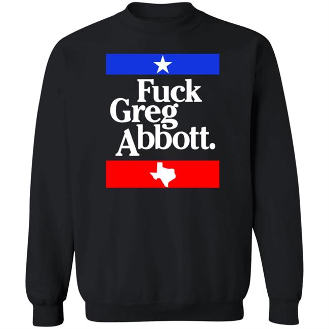 Fuck Greg Abbott Shirt Britt Nessie